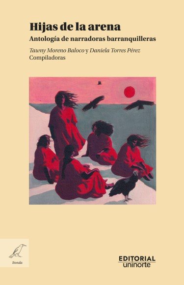  Hijas de la arena. Antología de narradoras barranquilleras