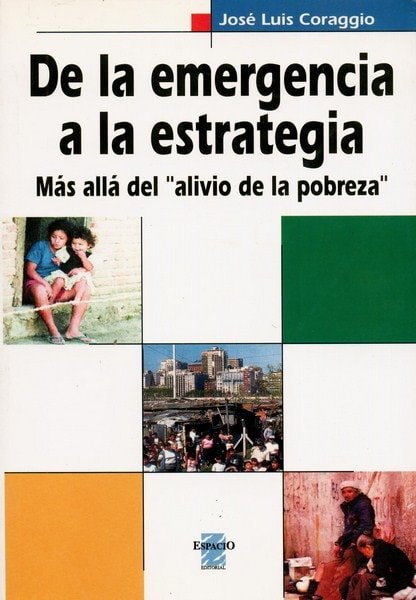 Libro: De la emergencia a la estrategia - Autor: José Luis Coraggio - Isbn: 9508021802