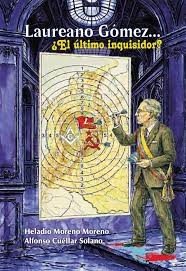 Libro: Laureano Gómez ¿El último inquisidor? | Autor: Heladio Moreno Moreno | Isbn: 9786289699340