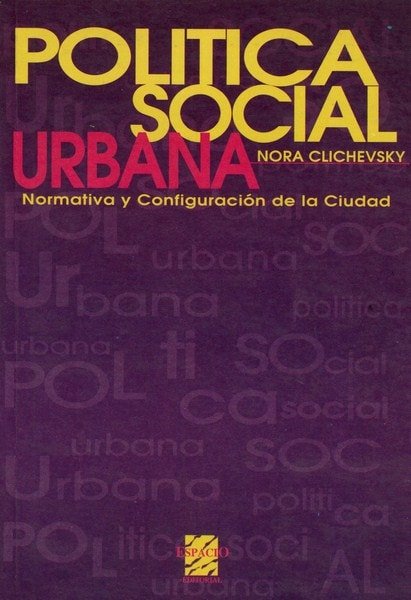 Libro: Política social urbana - Autor: Nora Clichevsky - Isbn: 9508020504