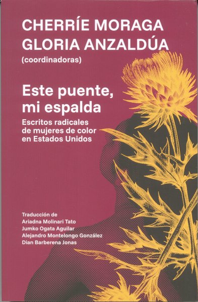  Este puente, mi espalda. Escritos radicales de mujeres de color...