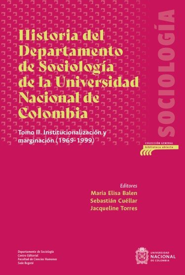 Libro: Historia del Departamento de Sociología de la Universidad Nacional de Colombia. Tomo I. Hombres y mujeres fundadores (1959-1969) | Autor: Autores Varios | Isbn: 9789587946611