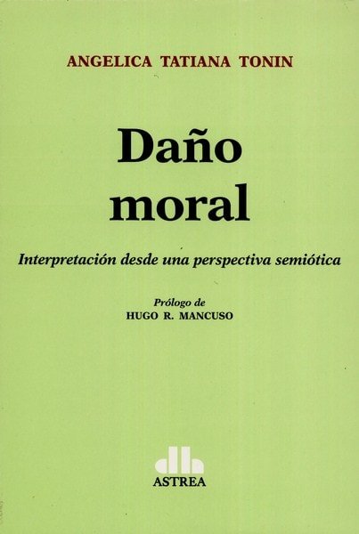 Libro: Daño moral - Autor: Angelica Tatiana Tonin - Isbn: 9789877061826