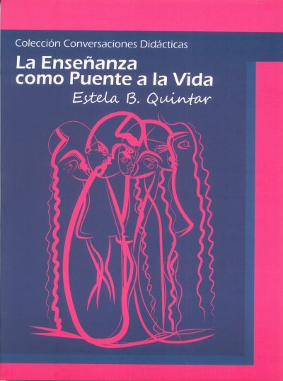 Libro: La Enseñanza como Puente a la Vida | Autor: Estela B. Quintar | Isbn: 9786280259024