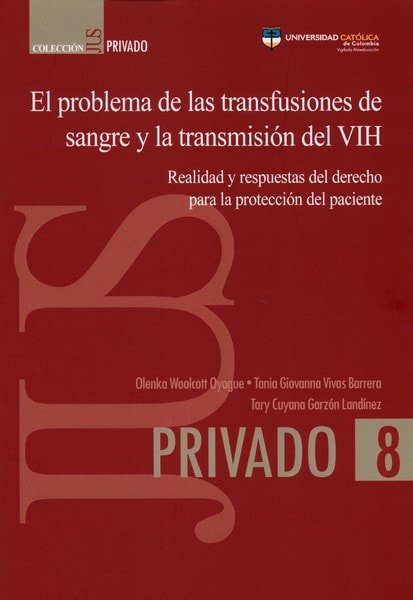 Libro: El problema de las transfusiones de sangre y la transmisión del vih - Autor: Olenka Woolcott Oyague - Isbn: 9789588934648