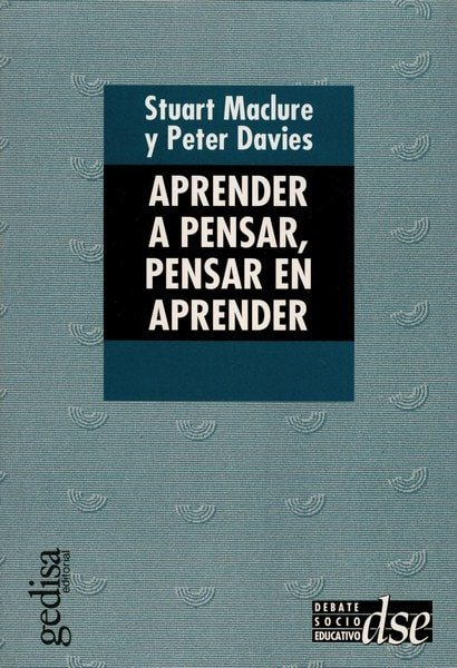 Libro: Aprender a pensar, pensar en aprender - Autor: Stuart Maclure - Isbn: 8474325080