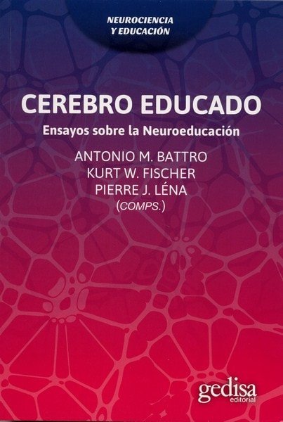 Libro: Cerebro educado. Ensayos sobre la neuroeducación - Autor: Antonio M. Battro - Isbn: 9788497849708