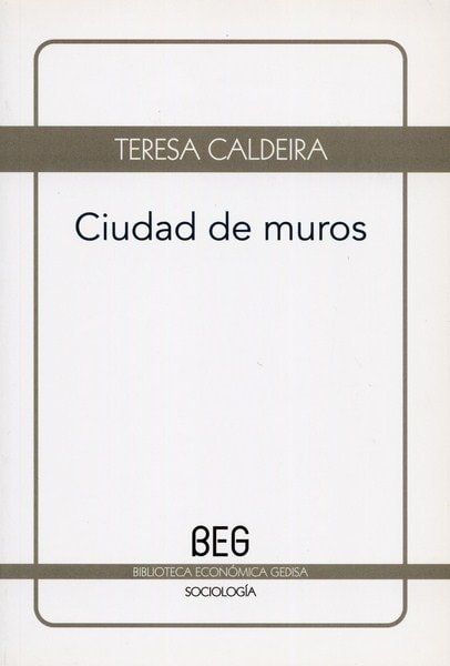 Libro: Ciudad de muros - Autor: Teresa Caldeira - Isbn: 9788497846257