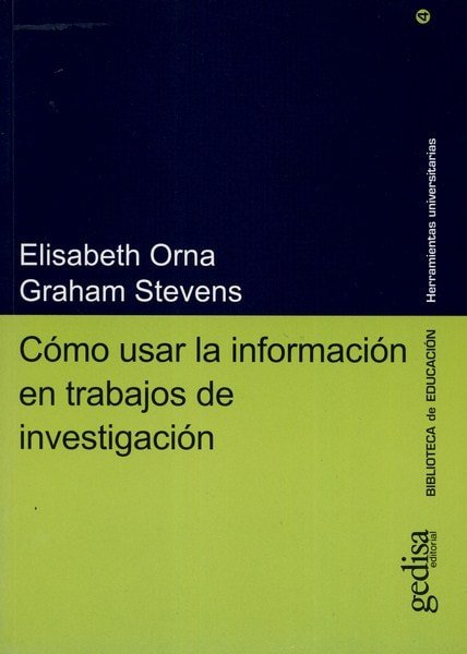 Libro: Cómo usar la información en trabajos de investigación - Autor: Elisabeth Orna - Isbn: 8474326974