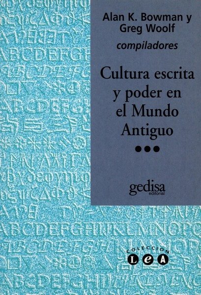 Libro: Cultura escrita y poder en el mundo antiguo - Autor: Alan K. Bowman - Isbn: 8474327180