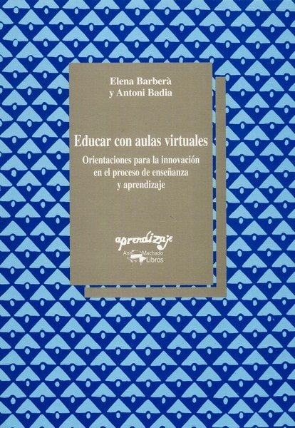 Libro: Educar con aulas virtuales - Autor: Elena Barberá - Isbn: 8477741476