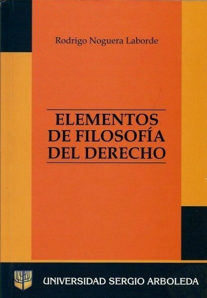Elementos de filosofía del derecho - Rodrigo Noguera - 9589442250
