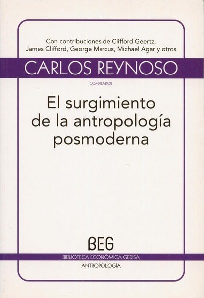 Libro: El surgimiento de la antropología posmoderna - Autor: Carlos Reynoso - Isbn: 9788497845076