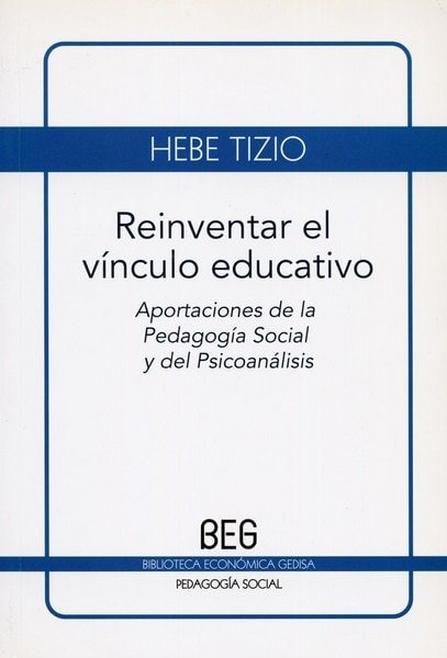 Libro: Reinventar el vínculo educativo - Autor: Hebe Tizio - Isbn: 9788474328769