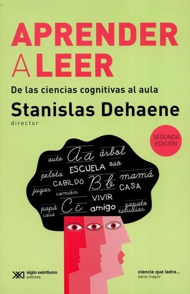 Libro: Aprender a leer. De las ciencias cognitivas al aula - Autor: Stanislas Dehaene - Isbn: 9789876295055