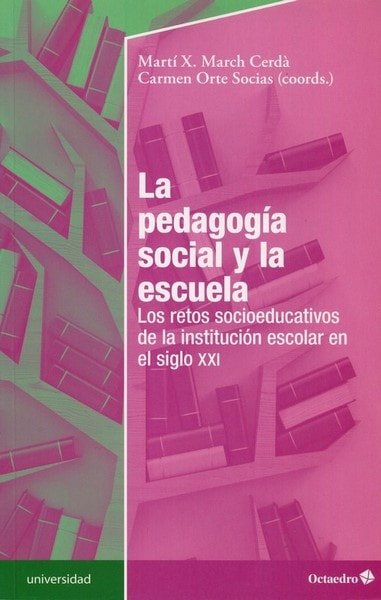 Libro: La pedagogía social y la escuela - Autor: Martí X. March Cerdá - Isbn: 9788499215785
