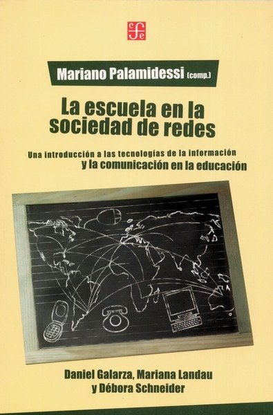 Libro: La escuela en la sociedad de redes - Autor: Daniel Galarza - Isbn: 9505576668