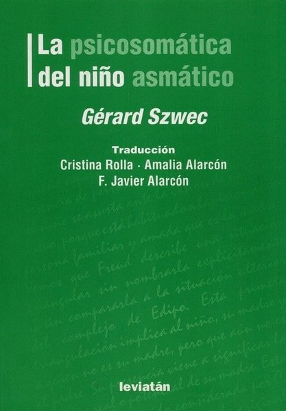 Libro: La psicosomática del niño asmático - Autor: Gérard Szwec - Isbn: 9789875142053
