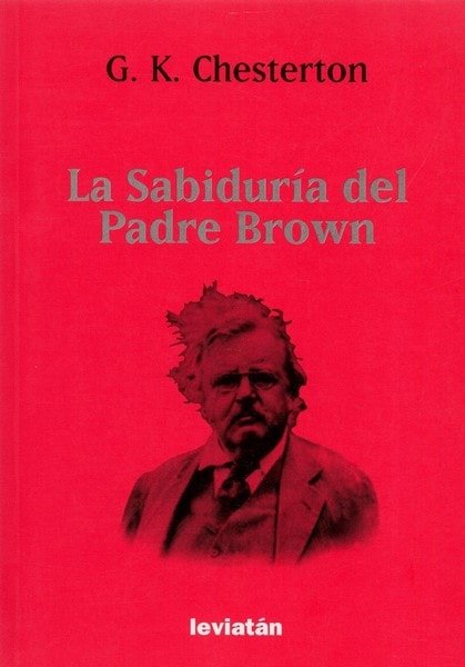 Libro: La sabiduría del padre brown - Autor: G. K. Chesterton - Isbn: 9789875141391