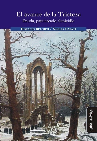 Libro: El avance de la tristeza - Autor: Horacio Belgich - Isbn: 9788417133023