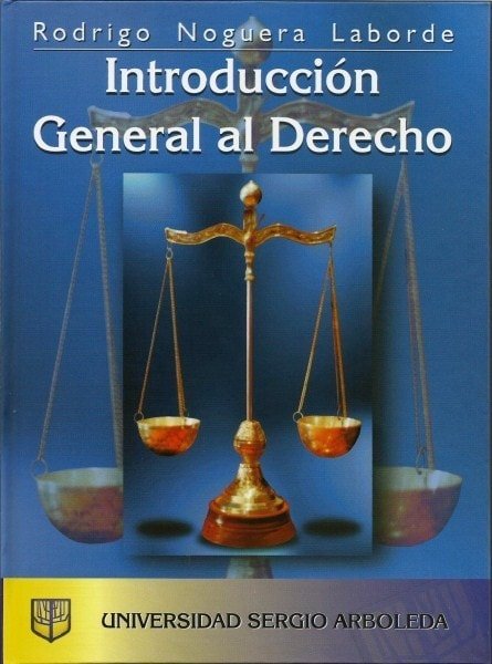 Introducción general al derecho - Rodrigo Noguera Laborde - 9588200024