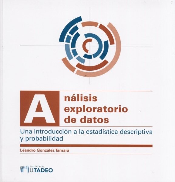 Libro: Análisis exploratorio de datos. Una introducción a la estadística descriptiva y probabilidad
