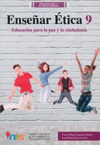 Libro: Enseñar ética 9. Educación para la paz y la ciudadanía - Autor: Víctor Eligio Espinosa Galán - Isbn: 9789585977396