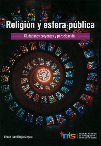 Libro: Religión y esfera pública. Ciudadanos creyentes y participación - Autor: Claudia Isabel Mejía Guayara - Isbn: 9789585977365