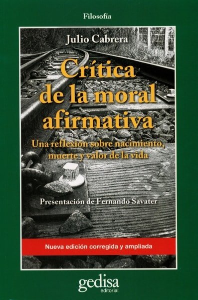 Libro: Crítica de la moral afirmativa - Autor: Julio Cabrera - Isbn: 9788497848657