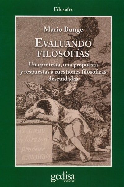 Libro: Evaluando filosofías. Una protesta, una propuesta y respuestas a cuestiones filosóficas descuidadas - Autor: Mario Bunge - Isbn: 9788497842244