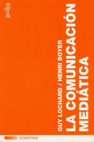 Libro: La comunicación mediática - Autor: Guy Lochard - Isbn: 8474329477