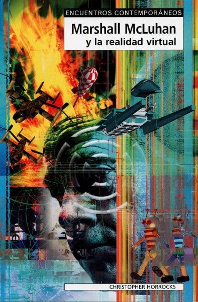Libro: Marshall mcluhan y la realidad virtual - Autor: Christopher Horrocks - Isbn: 8497840372