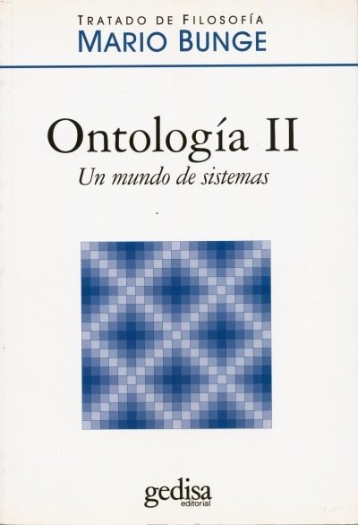 Libro: Ontología ii. Un mundo de sistemas - Autor: Mario Bunge - Isbn: 9788497841962