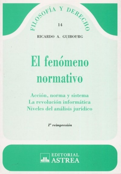 Libro: El fenómeno normativo - Autor: Ricardo A. Guibourg - Isbn: 9789505089291