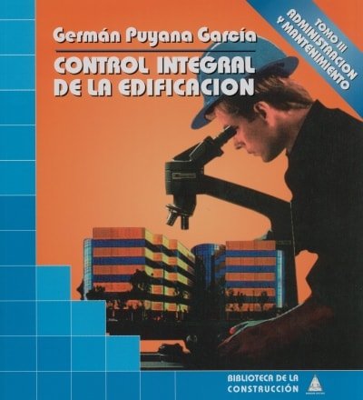 Libro: Control integral de la edificación Tomo III. Administración y mantenimiento - Autor: 2717-3275-germán Puyana García - Isbn: 9589082300