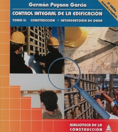 Libro: Control integral de la edificación Tomo ii: Construcción • Interventoría de obra - Autor: 2717-3275-germán Puyana García - Isbn: 9589247237