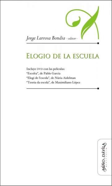 Libro: Elogio de la escuela - Autor: 696-1087-jorge Larrosa - Isbn: 9788416467822