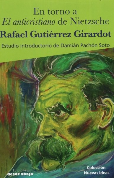 Libro: En torno a el anticristianismo de nietzsche - Autor: 2781-3332-rafael Gutiérrez Girardot - Isbn: 9789585856349