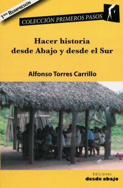 Libro: Hacer historia desde abajo y desde el sur - Autor: 1730-2154-alfonso Torres Carrillo - Isbn: 9789588454931