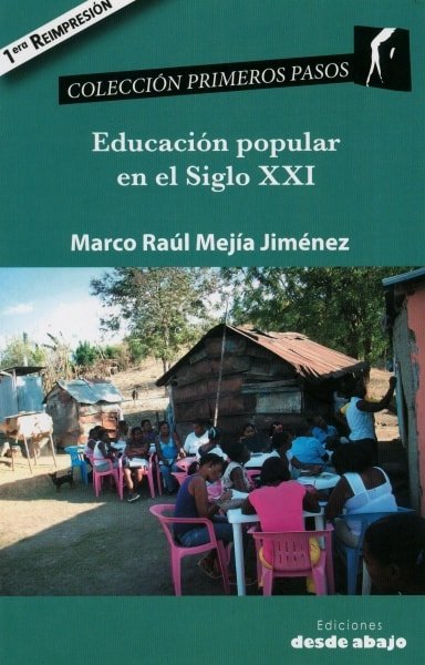 Libro: Educación popular en el siglo xxi - Autor: Marco Raúl Mejía J. - Isbn: 9789588926056