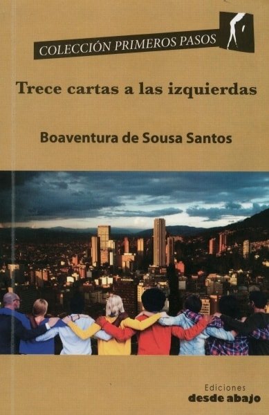 Libro: Trece cartas a las izquierdas - Autor: Boaventura de Sousa Santos - Isbn: 9789588926469