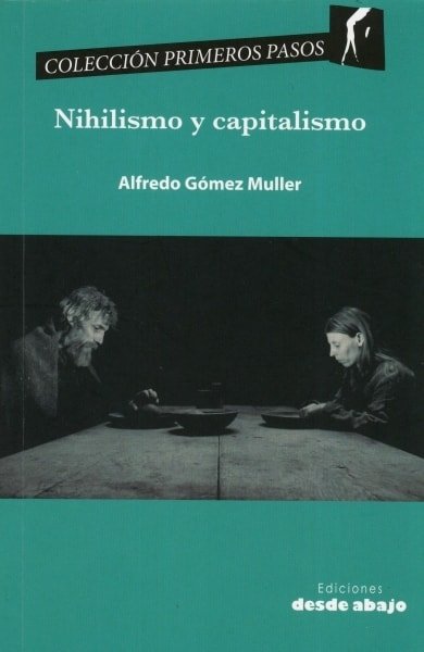 Libro: Nihilismo y capitalismo - Autor: Alfredo Gómez Muller - Isbn: 9789588926322