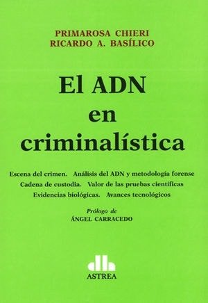 Libro: El adn en criminalística - Autor: Primarosa Chieri - Isbn: 9789877060423