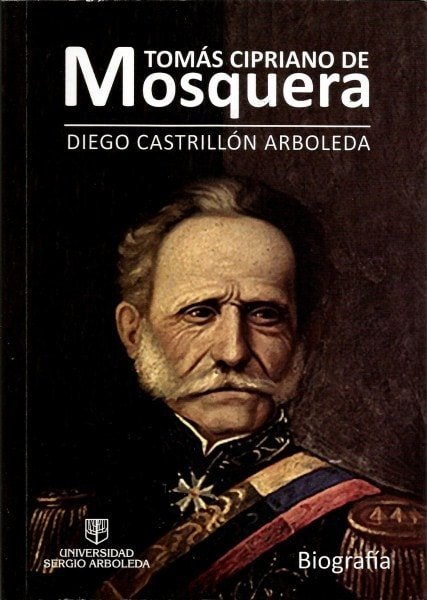 Tomás cipriano de mosquera - Diego Castrillón - 9789588866109