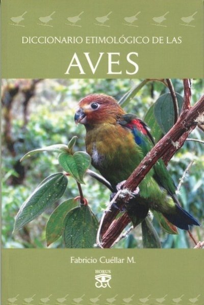 Libro: Diccionario etimológico de las aves - Autor: Fabricio Cuéllar - Isbn: 9789584674760