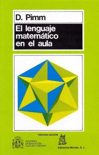 Libro: El lenguaje matemáTico en el aula - Autor: David Pimm - Isbn: 8471123479