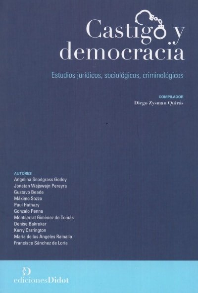 Libro: Castigo y democracia. Estudios jurídicos, sociológicos, criminológicos - Autor: Diego Zysman Quirós - Isbn: 9789873620324