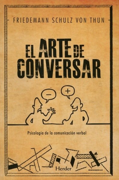 Libro: El arte de conversar. Psicología de la comunicación verbal - Autor: Friedemann Schulz Von Thun - Isbn: 9788425428692