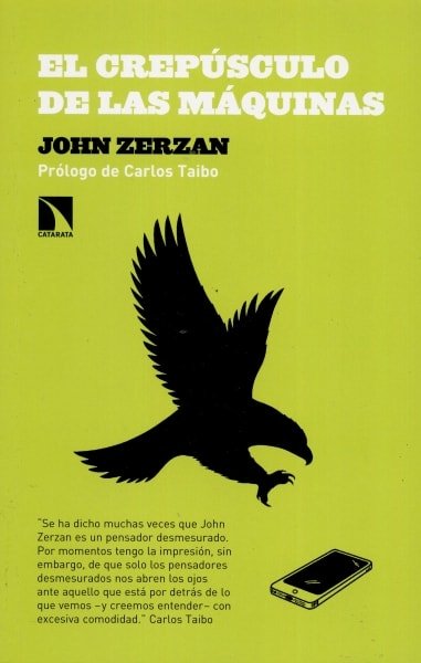 Libro: El crepúsculo de las máquinas - Autor: John Zerzan - Isbn: 9788490971314