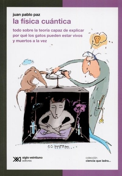Libro: La física cuántica. - Autor: Juan Pablo Paz - Isbn: 9789876297264